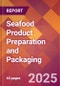 Seafood Product Preparation and Packaging - 2025 U.S. Market Research Report with Updated Analysis & Forecasts - Product Image