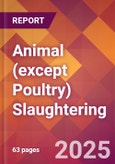 Animal (except Poultry) Slaughtering - 2025 U.S. Market Research Report with Updated Analysis & Forecasts- Product Image