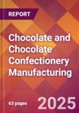 Chocolate and Chocolate Confectionery Manufacturing - 2025 U.S. Market Research Report with Updated Analysis & Forecasts- Product Image