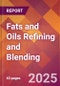 Fats and Oils Refining and Blending - 2025 U.S. Market Research Report with Updated Analysis & Forecasts - Product Thumbnail Image