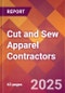 Cut and Sew Apparel Contractors - 2025 U.S. Market Research Report with Updated Analysis & Forecasts - Product Image