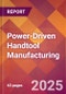 Power-Driven Handtool Manufacturing - 2025 U.S. Market Research Report with Updated Analysis & Forecasts - Product Image