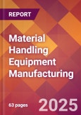 Material Handling Equipment Manufacturing - 2025 U.S. Market Research Report with Updated Analysis & Forecasts- Product Image