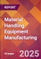 Material Handling Equipment Manufacturing - 2025 U.S. Market Research Report with Updated Analysis & Forecasts - Product Image