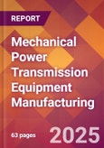 Mechanical Power Transmission Equipment Manufacturing - 2025 U.S. Market Research Report with Updated Analysis & Forecasts- Product Image