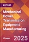 Mechanical Power Transmission Equipment Manufacturing - 2025 U.S. Market Research Report with Updated Analysis & Forecasts - Product Image