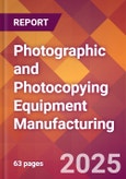 Photographic and Photocopying Equipment Manufacturing - 2025 U.S. Market Research Report with Updated Analysis & Forecasts- Product Image