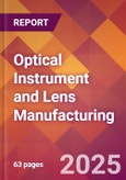 Optical Instrument and Lens Manufacturing - 2025 U.S. Market Research Report with Updated Analysis & Forecasts- Product Image