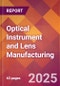 Optical Instrument and Lens Manufacturing - 2025 U.S. Market Research Report with Updated Analysis & Forecasts - Product Image