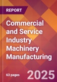 Commercial and Service Industry Machinery Manufacturing - 2025 U.S. Market Research Report with Updated Analysis & Forecasts- Product Image