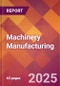 Machinery Manufacturing - 2025 U.S. Market Research Report with Updated Analysis & Forecasts - Product Thumbnail Image