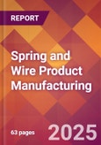 Spring and Wire Product Manufacturing - 2025 U.S. Market Research Report with Updated Analysis & Forecasts- Product Image