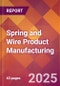 Spring and Wire Product Manufacturing - 2025 U.S. Market Research Report with Updated Analysis & Forecasts - Product Thumbnail Image