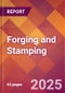 Forging and Stamping - 2025 U.S. Market Research Report with Updated Analysis & Forecasts - Product Thumbnail Image