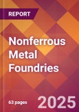 Nonferrous Metal Foundries - 2025 U.S. Market Research Report with Updated Analysis & Forecasts- Product Image