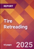 Tire Retreading - 2025 U.S. Market Research Report with Updated Analysis & Forecasts- Product Image