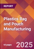 Plastics Bag and Pouch Manufacturing - 2025 U.S. Market Research Report with Updated Analysis & Forecasts- Product Image