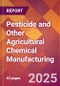 Pesticide and Other Agricultural Chemical Manufacturing - 2025 U.S. Market Research Report with Updated Analysis & Forecasts - Product Image