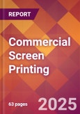 Commercial Screen Printing - 2025 U.S. Market Research Report with Updated Analysis & Forecasts- Product Image