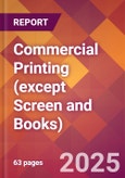 Commercial Printing (except Screen and Books) - 2025 U.S. Market Research Report with Updated Analysis & Forecasts- Product Image