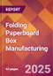 Folding Paperboard Box Manufacturing - 2025 U.S. Market Research Report with Updated Analysis & Forecasts - Product Image