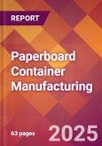 Paperboard Container Manufacturing - 2025 U.S. Market Research Report with Updated Analysis & Forecasts- Product Image