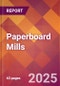 Paperboard Mills - 2025 U.S. Market Research Report with Updated Analysis & Forecasts - Product Image