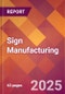 Sign Manufacturing - 2025 U.S. Market Research Report with Updated Analysis & Forecasts - Product Image