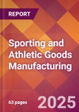 Sporting and Athletic Goods Manufacturing - 2025 U.S. Market Research Report with Updated Analysis & Forecasts- Product Image