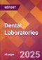 Dental Laboratories - 2025 U.S. Market Research Report with Updated Analysis & Forecasts - Product Thumbnail Image