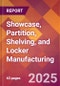 Showcase, Partition, Shelving, and Locker Manufacturing - 2025 U.S. Market Research Report with Updated Tariff & Recession Risk Analysis and Forecasts - Product Thumbnail Image