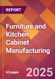 Furniture and Kitchen Cabinet Manufacturing - 2025 U.S. Market Research Report with Updated Analysis & Forecasts- Product Image