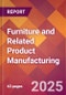 Furniture and Related Product Manufacturing - 2025 U.S. Market Research Report with Updated Tariff & Recession Risk Analysis and Forecasts - Product Thumbnail Image