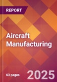 Aircraft Manufacturing - 2025 U.S. Market Research Report with Updated Analysis & Forecasts- Product Image