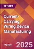 Current-Carrying Wiring Device Manufacturing - 2025 U.S. Market Research Report with Updated Analysis & Forecasts- Product Image