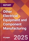 Other Electrical Equipment and Component Manufacturing - 2025 U.S. Market Research Report with Updated Analysis & Forecasts- Product Image