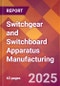 Switchgear and Switchboard Apparatus Manufacturing - 2025 U.S. Market Research Report with Updated Analysis & Forecasts - Product Image