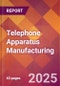 Telephone Apparatus Manufacturing - 2025 U.S. Market Research Report with Updated Analysis & Forecasts - Product Thumbnail Image