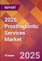 2025 Prosthodontic Services Global Market Size & Growth Report with Updated Analysis & Forecasts - Product Thumbnail Image