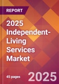 2025 Independent-Living Services Global Market Size & Growth Report with Updated Analysis & Forecasts- Product Image