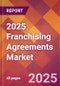 2025 Franchising Agreements Global Market Size & Growth Report with Updated Analysis & Forecasts - Product Thumbnail Image