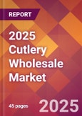 2025 Cutlery Wholesale Global Market Size & Growth Report with Updated Analysis & Forecasts- Product Image