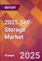 2025 Self-Storage Global Market Size & Growth Report with Updated Analysis & Forecasts - Product Image