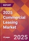 2025 Commercial Leasing Global Market Size & Growth Report with Updated Analysis & Forecasts - Product Image