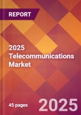 2025 Telecommunications Global Market Size & Growth Report with Updated Analysis & Forecasts- Product Image