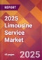 2025 Limousine Service Global Market Size & Growth Report with Updated Analysis & Forecasts - Product Thumbnail Image