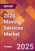 2025 Moving Services Global Market Size & Growth Report with Updated Analysis & Forecasts- Product Image