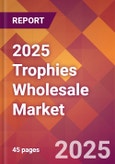 2025 Trophies Wholesale Global Market Size & Growth Report with Updated Analysis & Forecasts- Product Image