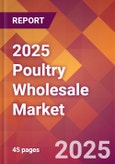 2025 Poultry Wholesale Global Market Size & Growth Report with Updated Analysis & Forecasts- Product Image