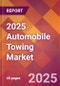 2025 Automobile Towing Global Market Size & Growth Report with Updated Analysis & Forecasts - Product Image